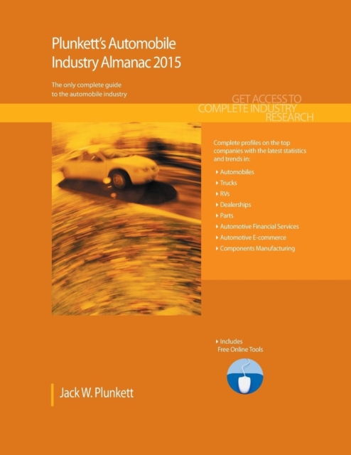 Plunkett's Automobile Industry Almanac 2015 : Automobile Industry Market Research, Statistics, Trends & Leading Companies, Paperback / softback Book