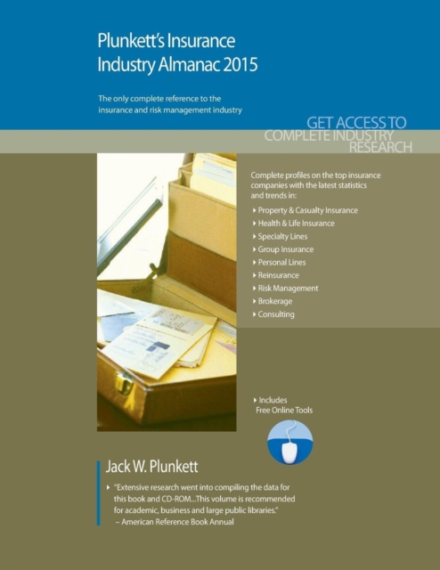 Plunkett's Insurance Industry Almanac 2015 : Insurance Industry Market Research, Statistics, Trends & Leading Companies, Paperback / softback Book