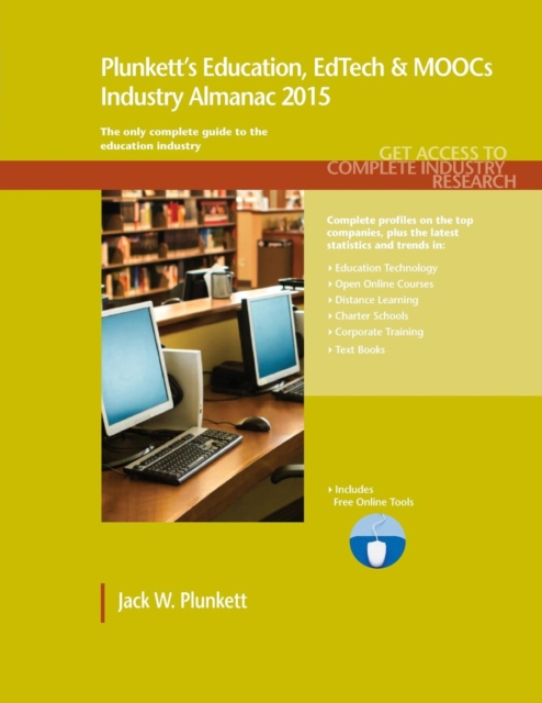 Plunkett's Education, EdTech & MOOCs Industry Almanac 2015 : Education, EdTech & MOOCs Industry Market Research, Statistics, Trends & Leading Companies, Paperback / softback Book
