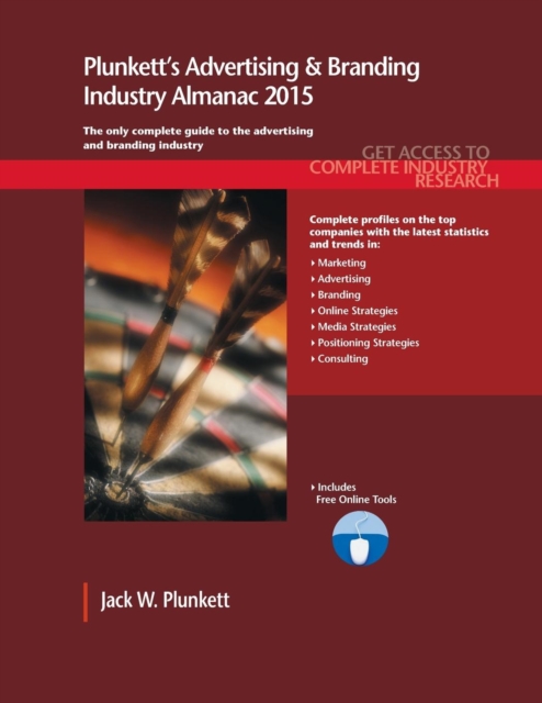 Plunkett's Advertising & Branding Industry Almanac 2015 : Advertising & Branding Industry Market Research, Statistics, Trends & Leading Companies, Paperback / softback Book