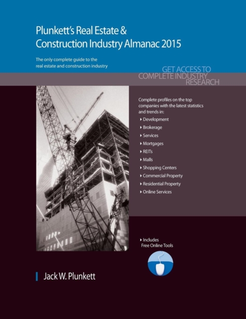 Plunkett's Real Estate & Construction Industry Almanac 2015 : Real Estate & Construction Industry Market Research, Statistics, Trends & Leading Companies, Paperback / softback Book