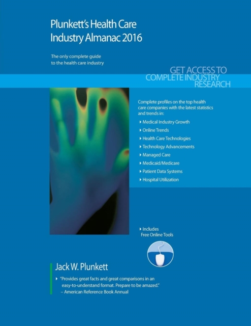 Plunkett's Health Care Industry Almanac 2016 : Health Care Industry Market Research, Statistics, Trends & Leading Companies, Paperback / softback Book