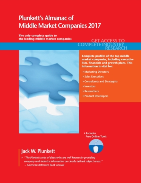 Plunkett's Almanac of Middle Market Companies 2017 : Middle Market Industry Market Research, Statistics, Trends & Leading Companies, Paperback / softback Book