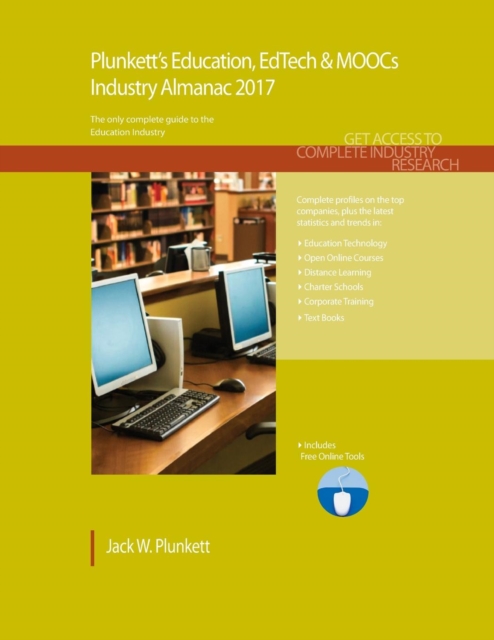 Plunkett's Education, EdTech & MOOCs Industry Almanac 2017 : Education, EdTech & MOOCs Industry Market Research, Statistics, Trends & Leading Companies, Paperback / softback Book