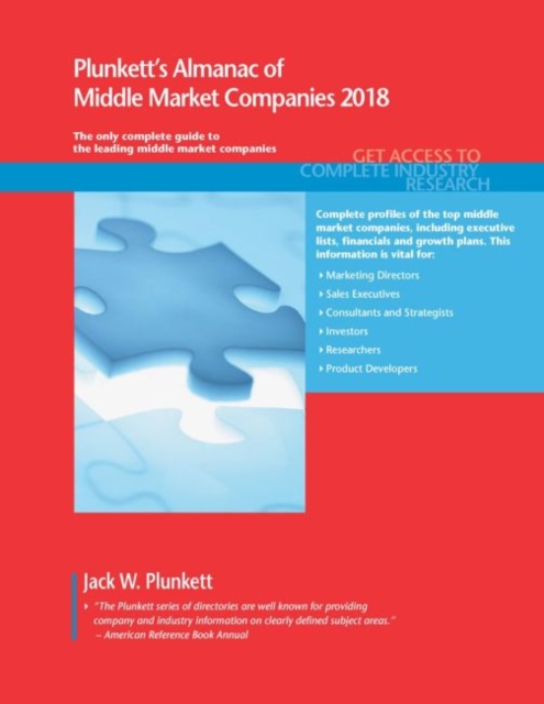 Plunkett's Almanac of Middle Market Companies 2018 : Middle Market Industry Market Research, Statistics, Trends & Leading Companies, Paperback / softback Book