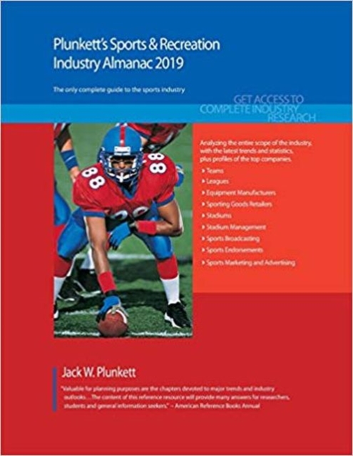 Plunkett's Sports & Recreation Industry Almanac 2019 : Sports & Recreation Industry Market Research, Statistics, Trends and Leading Companies, Paperback / softback Book