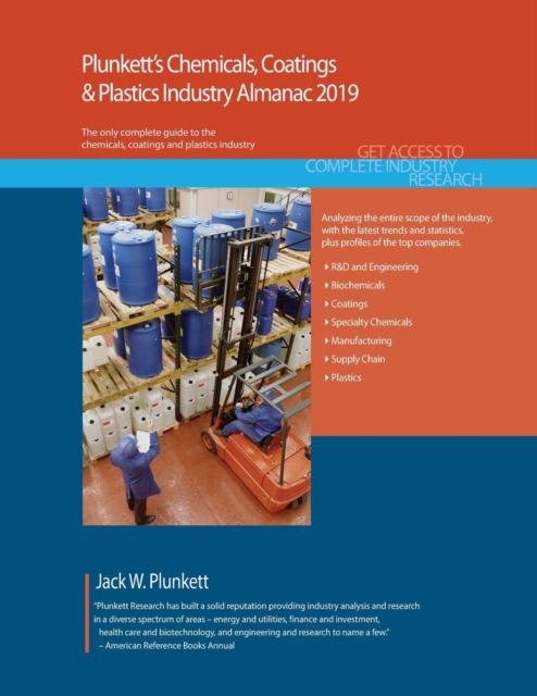 Plunkett's Chemicals, Coatings & Plastics Industry Almanac 2019: Chemicals, Coatings & Plastics Industry, Paperback / softback Book