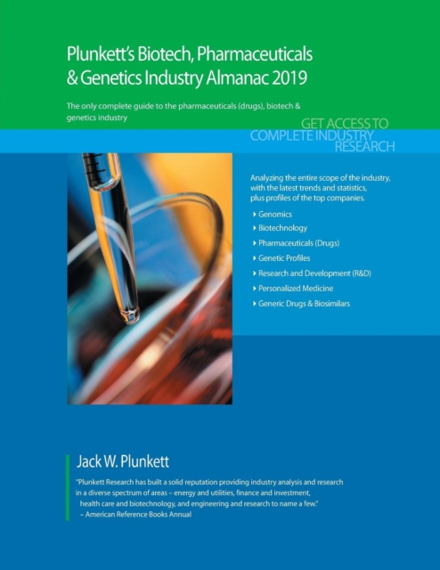 Plunkett's Biotech, Pharmaceuticals & Genetics Industry Almanac 2019, Paperback / softback Book