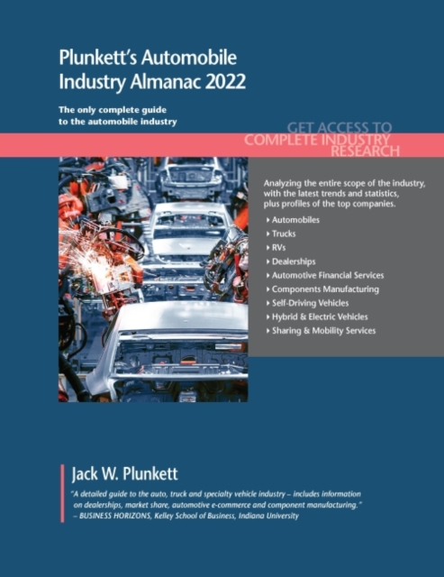 Plunkett's Automobile Industry Almanac 2022 : The Only Complete Guide to the Automobile Industry, Paperback / softback Book
