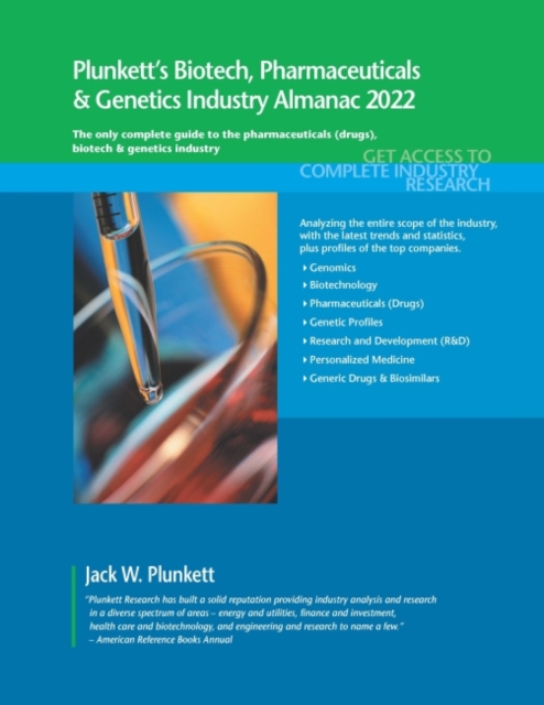 Plunkett's Biotech, Pharmaceuticals & Genetics Industry Almanac 2022 : Biotech, Pharmaceuticals & Genetics Industry Market Research, Statistics, Trends and Leading Companies, Paperback / softback Book
