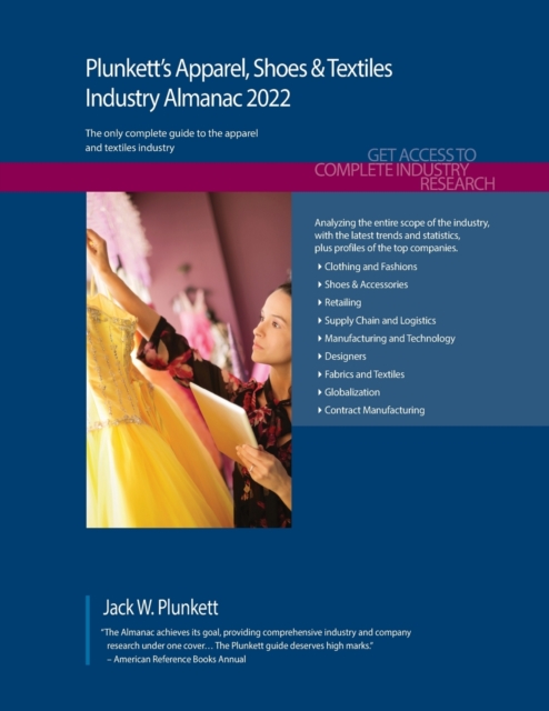 Plunkett's Apparel, Shoes & Textiles Industry Almanac 2022 : Apparel, Shoes & Textiles Industry Market Research, Statistics, Trends and Leading Companies, Paperback / softback Book