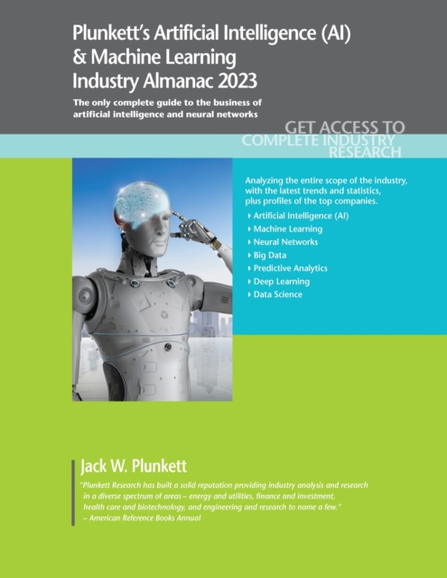 Plunkett's Artificial Intelligence (AI) & Machine Learning Industry Almanac 2023, Paperback / softback Book