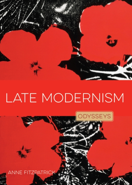 Late Modernism : Odysseys in Art, Paperback / softback Book