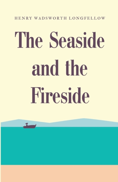 The Seaside and the Fireside, Paperback / softback Book