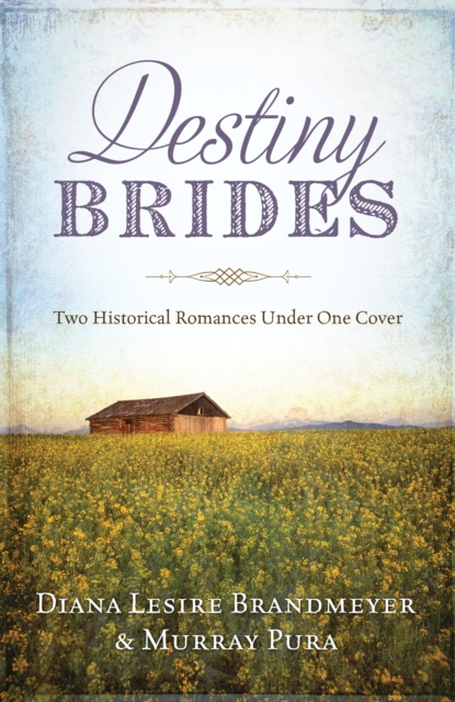 Destiny Brides : Two Historical Romances Under One Cover, EPUB eBook