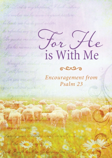 For He Is with Me : Encouragement from Psalm 23, EPUB eBook