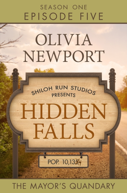 Hidden Falls:  The Mayor's Quandary - Episode 5, EPUB eBook