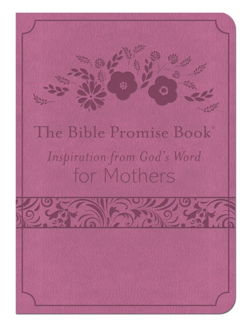 The Bible Promise Book: Inspiration from God's Word for Mothers, EPUB eBook