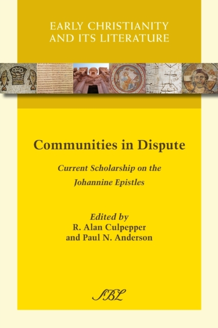 Communities in Dispute : Current Scholarship on the Johannine Epistles, Paperback / softback Book