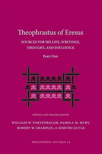 Theophrastus of Eresus : Sources for His Life, Writings, Thought, and Influence, 2-Volume Set, Paperback / softback Book