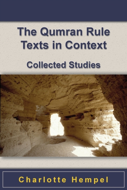 The Qumran Rule Texts in Context : Collected Studies, Paperback / softback Book