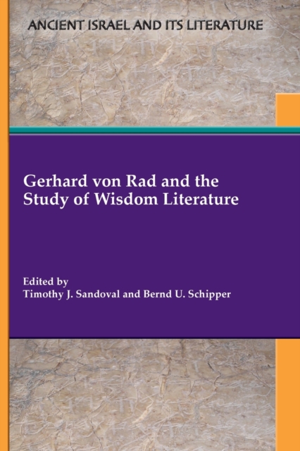 Gerhard von Rad and the Study of Wisdom Literature, Paperback / softback Book