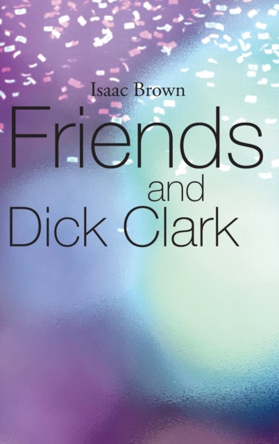 Friends and Dick Clark, Hardback Book