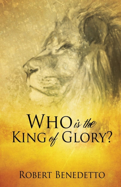 Who Is the King of Glory?, Paperback / softback Book