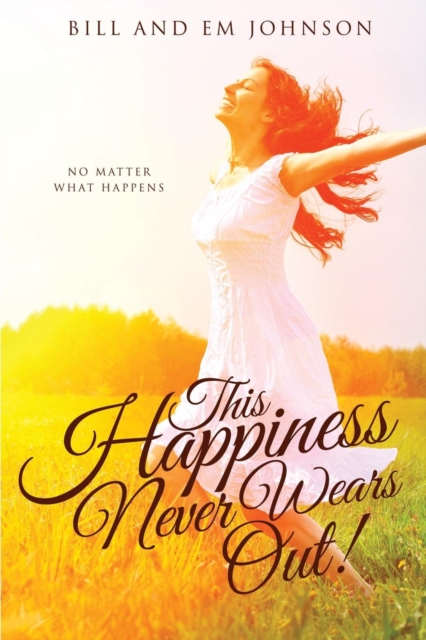 This Happiness Never Wears Out!, Paperback / softback Book