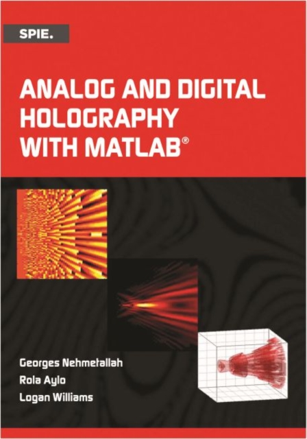 Analog and Digital Holography with MATLAB, Hardback Book