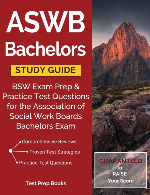Aswb Bachelors Study Guide : Bsw Exam Prep & Practice Test Questions for the Association of Social Work Boards Bachelors Exam, Paperback / softback Book