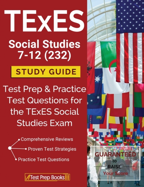 TExES Social Studies 7-12 (232) Study Guide : Test Prep & Practice Test Questions for the TExES Social Studies Exam, Paperback / softback Book