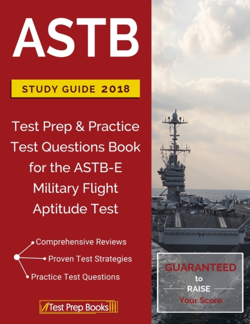 Astb Study Guide 2018 : Test Prep & Practice Test Questions Book for the Astb-E Military Flight Aptitude Test, Paperback / softback Book