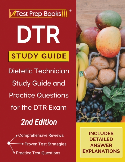 DTR Study Guide : Dietetic Technician Study Guide and Practice Questions for the DTR Exam [2nd Edition], Paperback / softback Book