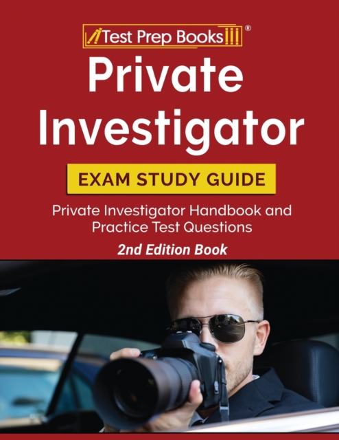 Private Investigator Exam Study Guide : Private Investigator Handbook and Practice Test Questions [2nd Edition Book], Paperback / softback Book