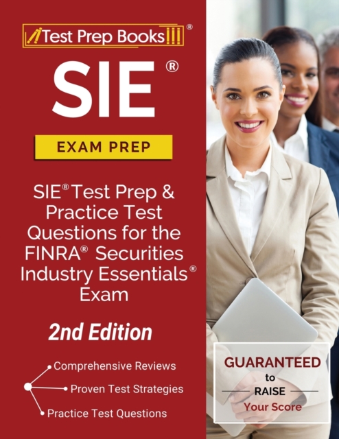 SIE Exam Prep : SIE Test Prep and Practice Test Questions for the FINRA Securities Industry Essentials Exam [2nd Edition], Paperback / softback Book