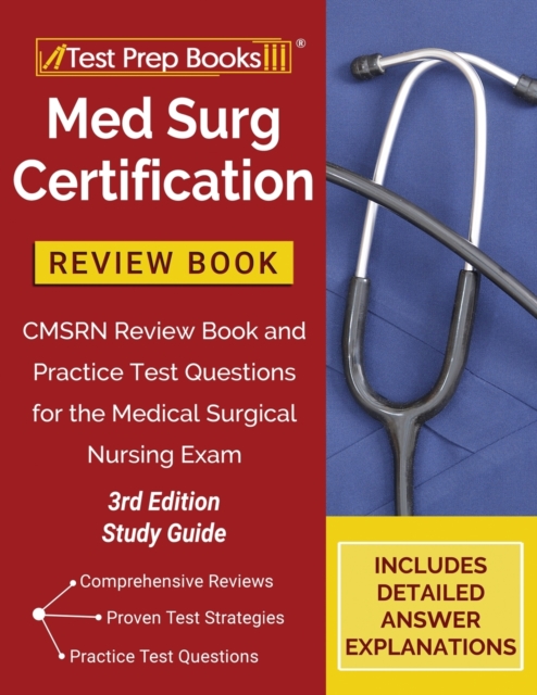 Med Surg Certification Review Book : CMSRN Review Book and Practice Test Questions for the Medical Surgical Nursing Exam [3rd Edition Study Guide], Paperback / softback Book