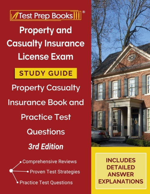 Property and Casualty Insurance License Exam Study Guide 2024-2025 : Property Casualty Insurance Book and Practice Test Questions [3rd Edition], Paperback / softback Book
