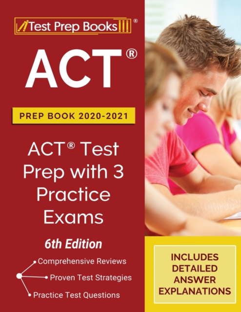 ACT Prep Book 2020-2021 : ACT Test Prep with 3 Practice Exams [6th Edition], Paperback / softback Book