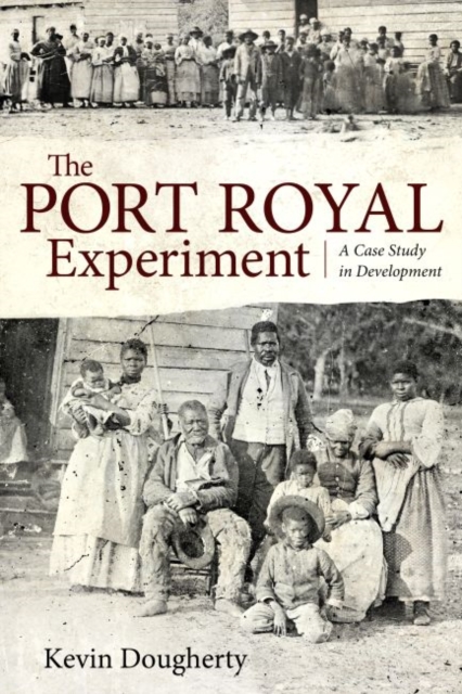 The Port Royal Experiment : A Case Study in Development, Hardback Book