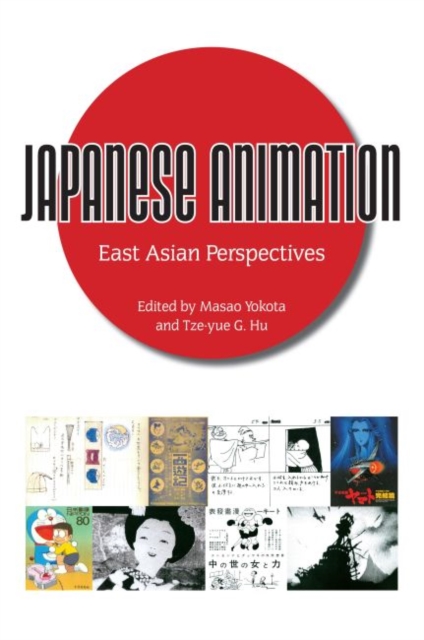 Japanese Animation : East Asian Perspectives, Paperback / softback Book