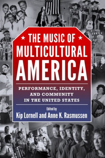 The Music of Multicultural America : Performance, Identity, and Community in the United States, Hardback Book