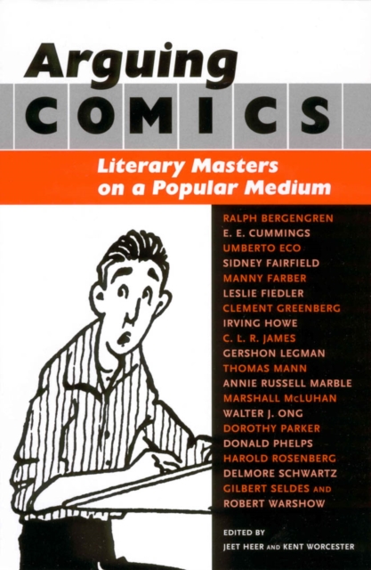 Arguing Comics : Literary Masters on a Popular Medium, EPUB eBook