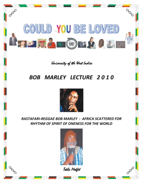 Could You Be Loved : Rastafari-Reggae Bob Marley: Africa Scattered for Rhythm of Spirit of Oneness for the World, Paperback / softback Book