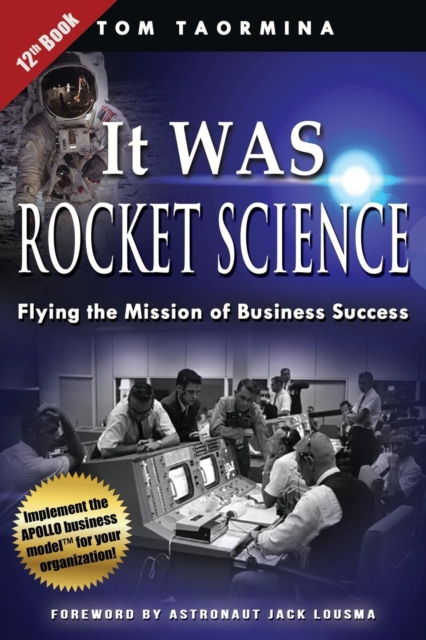 It Was Rocket Science : Flying the Mission of Business Success, Paperback / softback Book