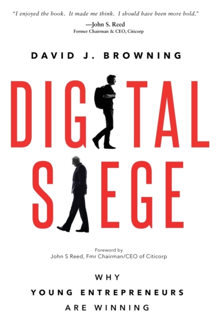 Digital Siege, Why Young Entrepreneurs are Winning, Paperback / softback Book