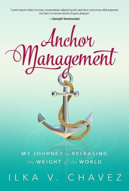 Anchor Management : My journey to releasing the weight of the world, Paperback / softback Book