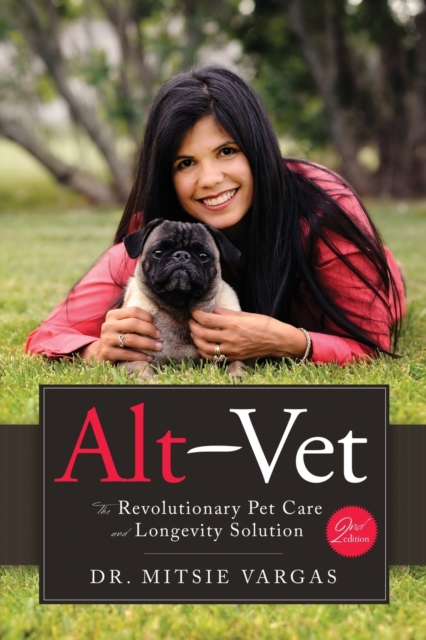 Alt-Vet : The Revolutionary Pet Care and Longevity Solution, Paperback / softback Book