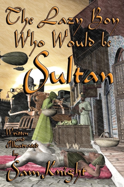 The Lazy Boy Who Would Be Sultan, Paperback / softback Book