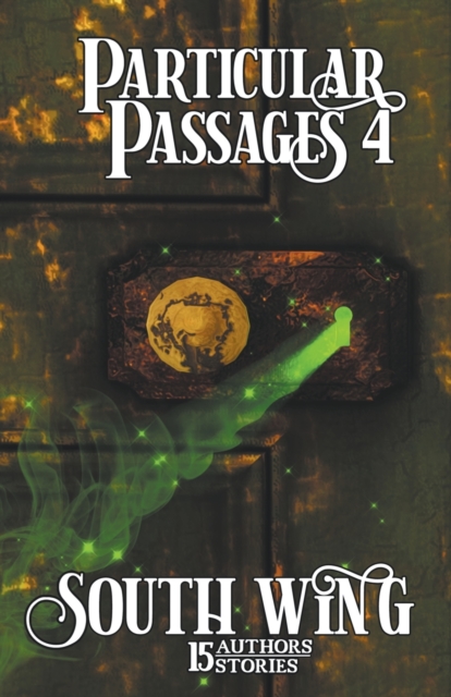 Particular Passages 4 : South Wing, Paperback / softback Book
